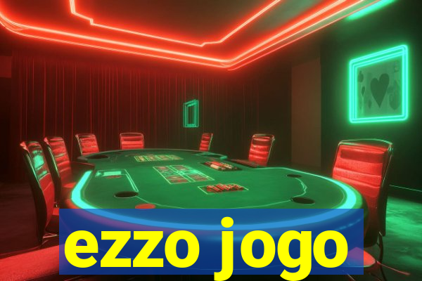 ezzo jogo